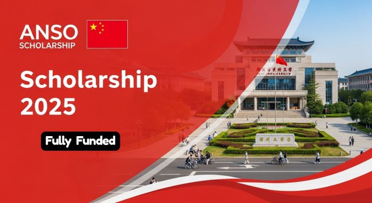 Study in China For FREE! ANSO Scholarship 2025 Eligibility, Amount, Online APPPLY & FULLY FUNDED
