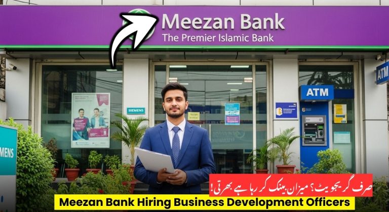 Meezan Bank Hiring Business Development Officers, Exciting Opportunities for Youth in Islamic Banking